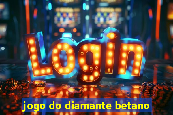 jogo do diamante betano